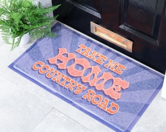 Take Me Home Country Road - Indoor/Outdoor Doormat - Recycled PVC Mat - Housewarming Gift - Southern Doormat - Song Lyric Doormat- 70 x 40cm