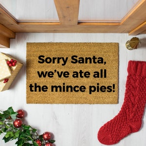 Sorry Santa, We've Ate All The Mince Pies doormat - Christmas Decor Mar - Holiday Gift - 60x40cm - Funny Novelty Christmas Decoration Mat