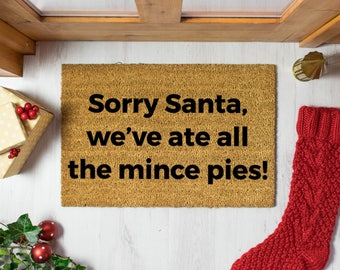 Sorry Santa, We've Ate All The Mince Pies doormat - Christmas Decor Mar - Holiday Gift - 60x40cm - Funny Novelty Christmas Decoration Mat