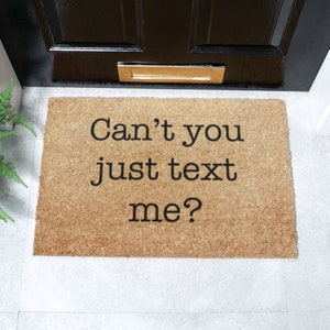 Capacho "Can't You Just Text Me" - Capacho engraçado - Capacho fofo - Capacho de porta da frente - Presente engraçado - Capacho rude - Presente para casa nova - 60 cm x 40 cm