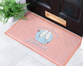 Come In If You Have Prosecco - Pink Welcome Doormat - Welcome Mat - Funny Door Mat - Front Doormat - Funny Housewarming Gift