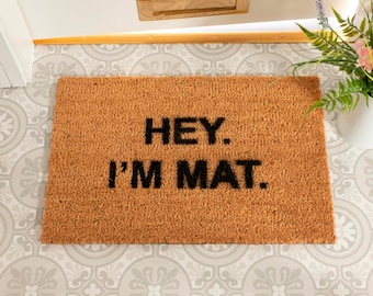 Hey I'm Mat Novelty Door Mat - Funny Doormat - Non Slip Mat - Funny Doormat - Outside Doormat - Home Gift - Welcome Mat -  60cm X 40cm