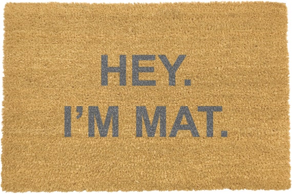 Grey Hey I'm Mat Doormat Non Slip Coir Door Mat Funny Doormat Custom Doormat  Outside Doormat Home Decor Home Gift Welcome Mat 