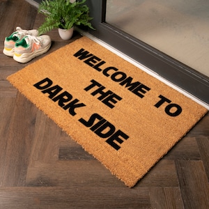 Welcome to the Dark side - Country Size Coir Doormat - Funny Doormat - Movie Doormat - New Homeowner Door Mat - Front Rug -Housewarming Gift