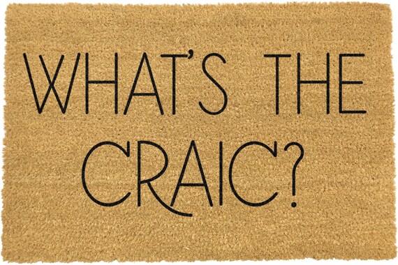 Novelty Gaelic What S The Craic Handsprayed In Uk 60x40cm Doormat Perfect For Irish Homes