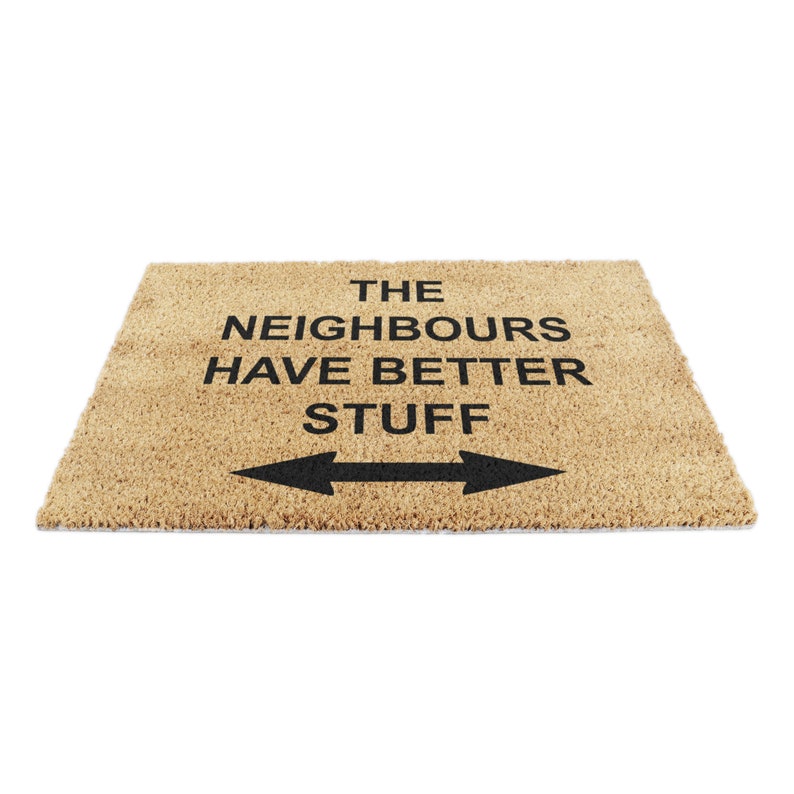 Neighbours have better stuff funny doormat Funny Doormat Housewarming Gift Wedding Gift Welcome Doormat 60cm x 40cm image 10