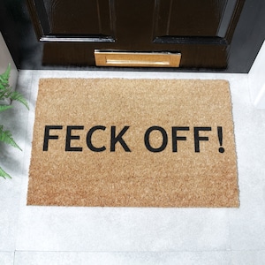 Feck Off Doormat -  Go away Doormat - Rude Doormat - Swearing Doormat - Housewarming Gift - First Home Couple Gift - 60x40cm