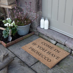 Come In If You Have Prosecco Doormat Prosecco Gifts Funny Doormat Housewarming Gift Welcome Mat Indoor Outdoor Doormat 60x 40 cm image 2