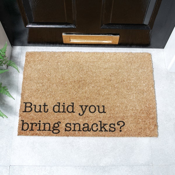 But Did You Bring Snacks Türmatte - Lustige Türmatte - Housewarming Geschenk - Willkommensmatte - Lustige Geschenke - Wohnkultur - Türmatte - 60cm X 40cm