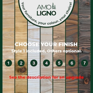May include: A vertical display of seven distinct wood grain finishes labelled one through seven. The text reads AMO LIGNO, Your furniture, your colour, your choice!, CHOOSE YOUR FINISH, Style 1 included, Others optional., See the description for an upgrade.