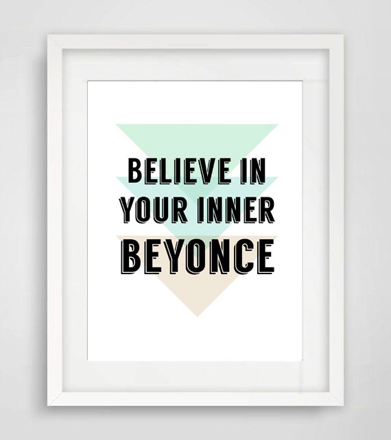 Printable Art Believe In Your Inner Beyonce Quote Etsy