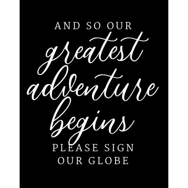 Please Sign Our Globe Sign, Globe Guestbook Sign, Greatest Adventure Begins, Black & White, 8.5x11, Guestbook Globe, Wedding Globe Sign