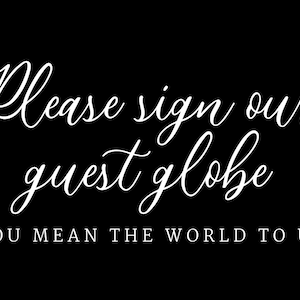 Please Sign Our Guest Globe Sign, Globe Guestbook Sign, Black & White, 8.5x11, Guestbook Globe, Printed Wedding Globe Sign, Guestbook Sign