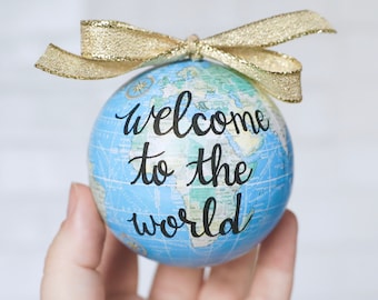 Welcome to the World Baby Globe Ornament, New Baby Pregnancy Announcement, Gender Reveal, Custom Lettering, Baby's First Christmas