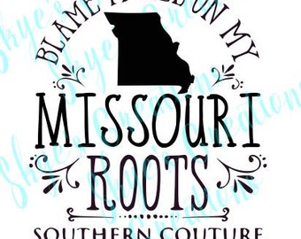 Blame it all on my Missouri roots svg, cutting file