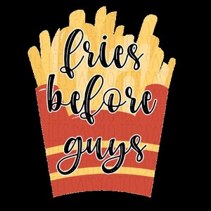 Fries before guys, Sublimation Design,png