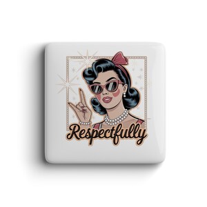 Retro Pinup Respectfully Magnet, Rockabilly Kitchen Decor, Funny Fridge Magnet Gift, Vintage Pop Art Home Accessory