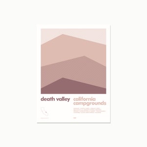 May include: A minimalist poster with a pink and brown mountain range design. The text "death valley california campgrounds" is at the bottom of the poster. A map of California with a star marking Death Valley is in the lower left corner. The campgrounds listed are:  Emorant, Elpika Dunes, Furnace Creek, Mahogany Flat, Mesquite Spring, Panamint Springs, Stovepipe Wells, Sunset, Texas Springs, Thorndike, Saline Springs, Wildrose.