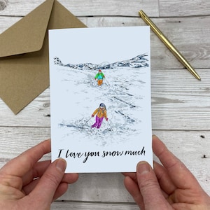 Snow Greeting Card - I love you snow much - pun greeting card - skiing card - snowboarding card