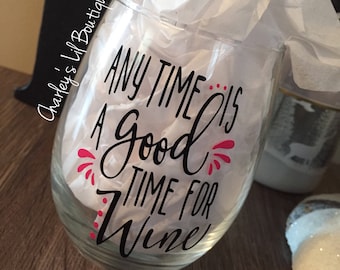 Cualquier momento es bueno para tomar vino, copa de vino, copa de vino divertida, copa de vino personalizada, copa de vino personalizada, copa de vino para mamá