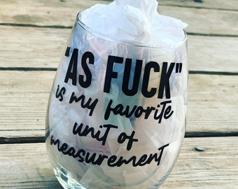 As F*ck Wine Glass, Wine Glass, Funny Wine Glass, Custom Wine Glass, Personalized Wine Glass
