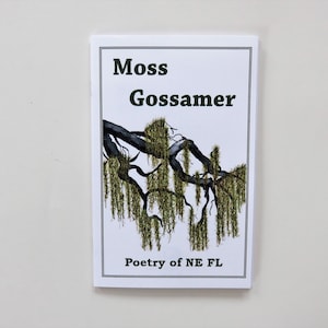 Moss Gossamer, Poetry of NE FL
