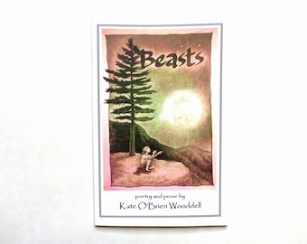 May include: A book cover with a pink border and a brown illustration of a pine tree, a full moon, and a person reaching up towards the moon. The title "Beasts" is written in black cursive lettering. The text "poetry and prose by Kate O'Brien Wooddell" is written in black lettering at the bottom of the cover.