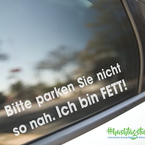 Car sticker "Please don't park so close. I'm FAT" sticker car sticker tuning JDM car sticker decal funny German English