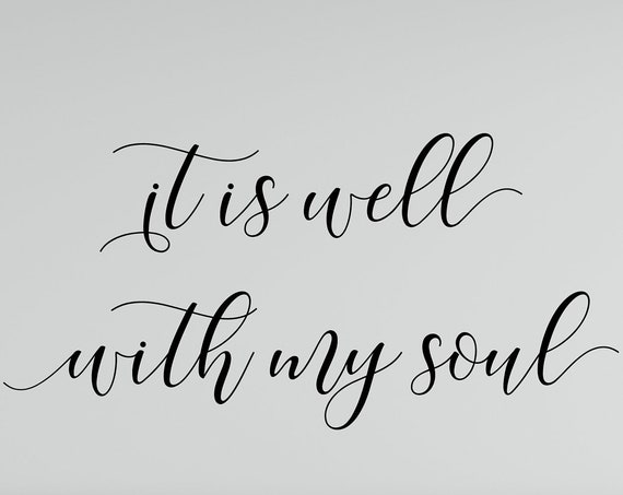 It is Well With My Soul, Vinyl Wall Decal, Bedroom Wall Decal, Vinyl Lettering , Vinyl Stickers