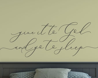 Give it to God and Go to Sleep, Vinyl Wall Decal, Bedroom Wall Decal, Vinyl Lettering , Vinyl Stickers - ABGG3