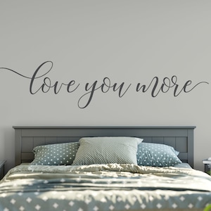 Love You More, Vinyl Wall Decal, Bedroom Wall Decal, Vinyl Lettering , Vinyl Stickers - ABLYM1