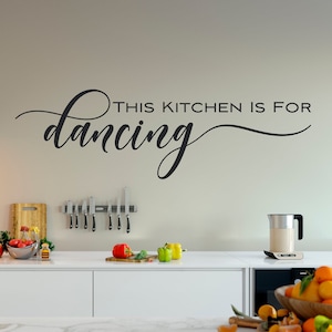 This Kitchen Is For Dancing Vinyl Decal, Kitchen Wall Decor, Farmhouse kitchen Decor, Adhesive Vinyl Quote Wall Decal