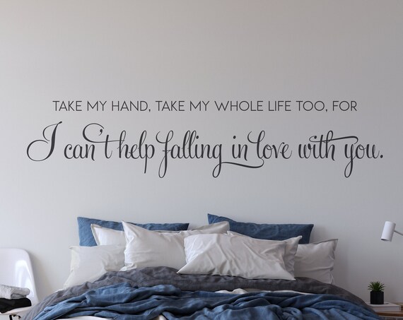 Take My Hand, Take My Whole Life Too, For I Can't Help Falling in Love with You, Vinyl Wall Decal