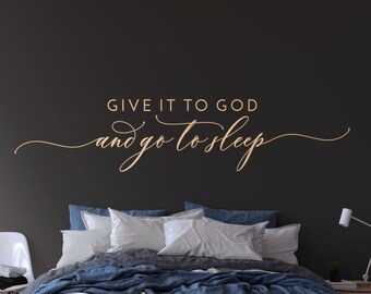 Give it to God and Go to Sleep, Vinyl Wall Decal, Bedroom Wall Decal, Vinyl Lettering , Vinyl Stickers - ABGG2