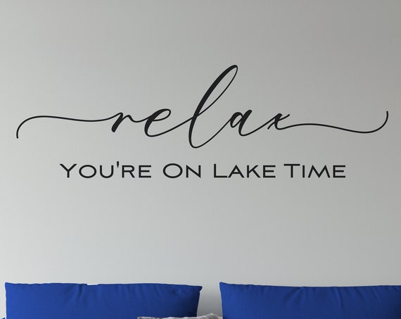 Relax You're On Lake Time Vinyl Decal, Lake House Decor,  Lake House Sign, Gift For Lake Lover