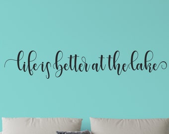 Life Is Better At The Lake, Vinyl Wall Decal, Wall Words Vinyl Decal, Vinyl Lettering , Vinyl Sticker