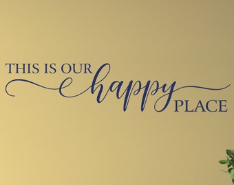 This is Our Happy Place, Vinyl Wall Decal, Wall Words Vinyl Decal, Vinyl Lettering , Vinyl Sticker