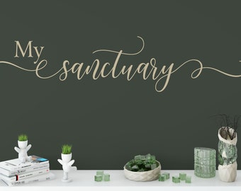 My Sanctuary, Vinyl Wall Decal, Wall Words Vinyl Decal, Vinyl Lettering , Vinyl Sticker