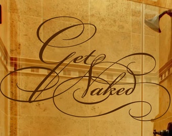Get Naked Decal -Vinyl Bathroom Decal - Vinyl Wall Decal -