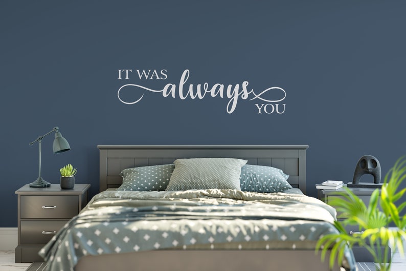 It Was Always You Decal Wall Words Vinyl Lettering Bedroom Decor quote Vinyl Wall Decal