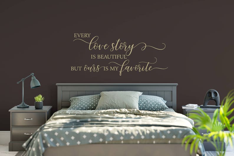 Every Love Story is Beautiful but Ours is My Favorite, Vinyl Wall Decal, Bedroom Wall Decal, Vinyl Lettering , Vinyl Stickers image 2