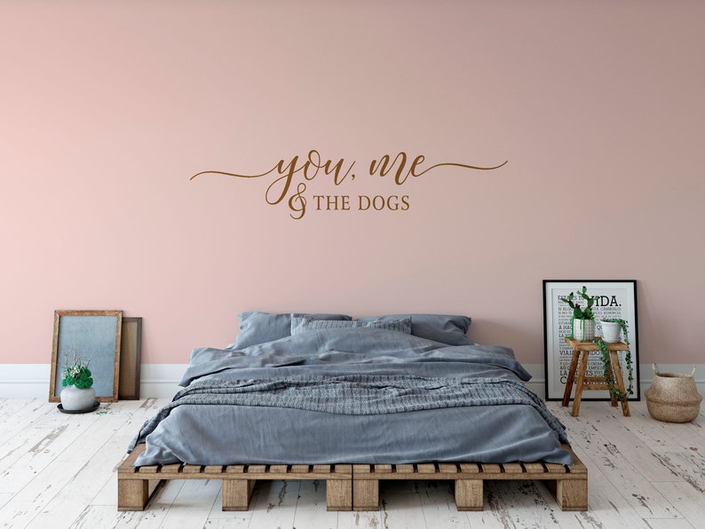 You Me And The Dogs, Vinyl Wall Decal, Custom Quote Wall Decal, Vinyl Lettering , Vinyl Sticker image 3