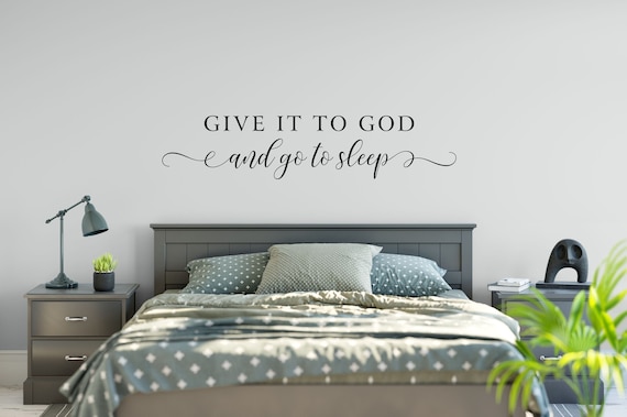Give it to God and Go to Sleep, Vinyl Wall Decal, Wall Words, Bedroom Decor Vinyl Lettering Quote