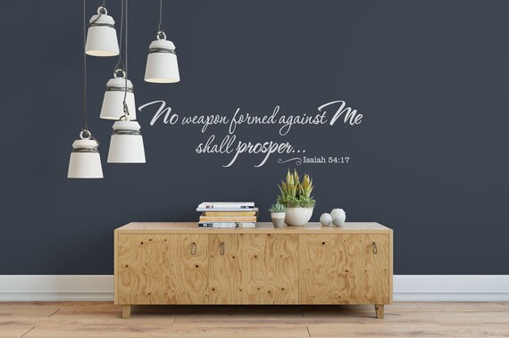 No Weapon Formed Against Me Shall Prosper, Vinyl Wall Decal, Christian Wall Quote Isaiah 54 17