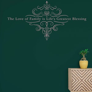 The Love of Family is Life's Greatest Blessing Vinyl Wall Decal image 5