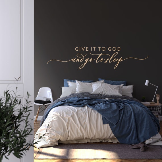 Give it to God and Go to Sleep, Vinyl Wall Decal, Bedroom Wall Decal, Vinyl Lettering , Vinyl Stickers - ABGG2