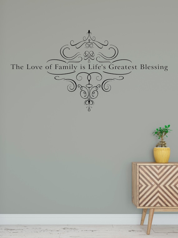 The Love of Family is Life's Greatest Blessing Vinyl Wall Decal