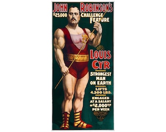 Louis Cyr, Strongest Man On Earth, John Robinson | Art Print | Canvas Print | Fine Art Poster | Art Reproduction | Archival Giclee | Gift