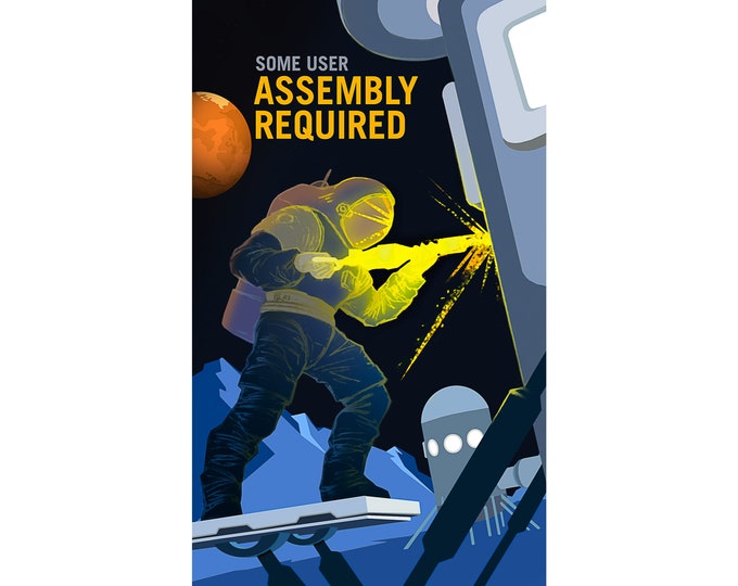 Some User Assembly Required NASA Recruitment Poster | Art Print | Canvas Print | Fine Art Poster | Art Reproduction | Archival Giclee | Gift