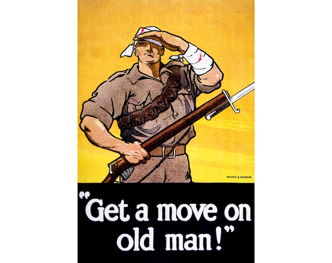 War Propaganda Poster, Get a move on Old Man | Art Print | Canvas Print | Fine Art Poster | Art Reproduction | Archival Giclee | Gift Wrap